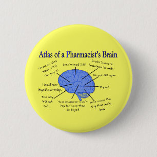 Atlas Of A Pharmacist's Brain-Hilarious Pinback Button