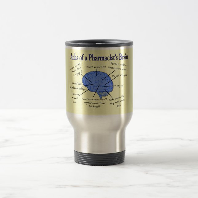Atlas Of A Pharmacist's Brain-Hilarious Travel Mug (Center)