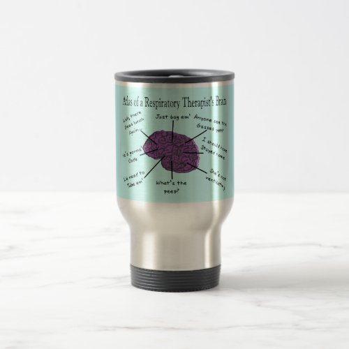 Atlas of a Respiratory Therapists Brain Travel Mug