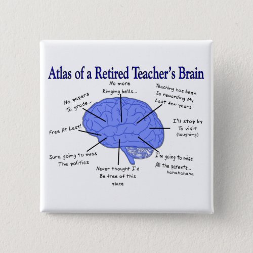 Atlas of a Retired Teachers Brain Button
