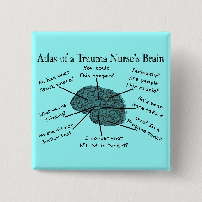 Atlas of a Trauma Nurse's Brain Pinback Button (Front)