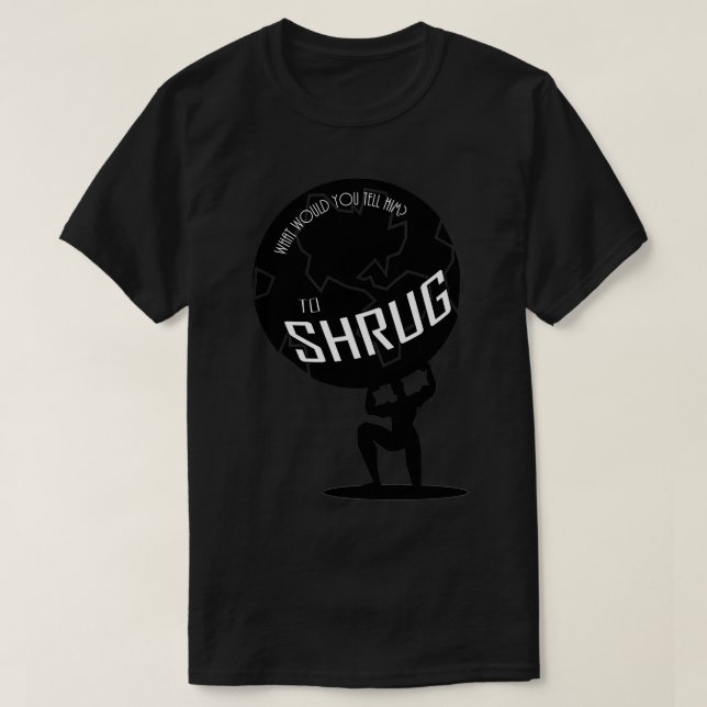 Atlas Shrugged Ayn Rand T-Shirt (Design Front)