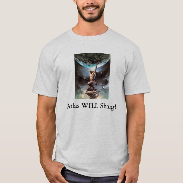 Atlas WILL Shrug! T-Shirt (Front)