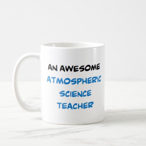 atmospheric science teacher2 awesome coffee mug