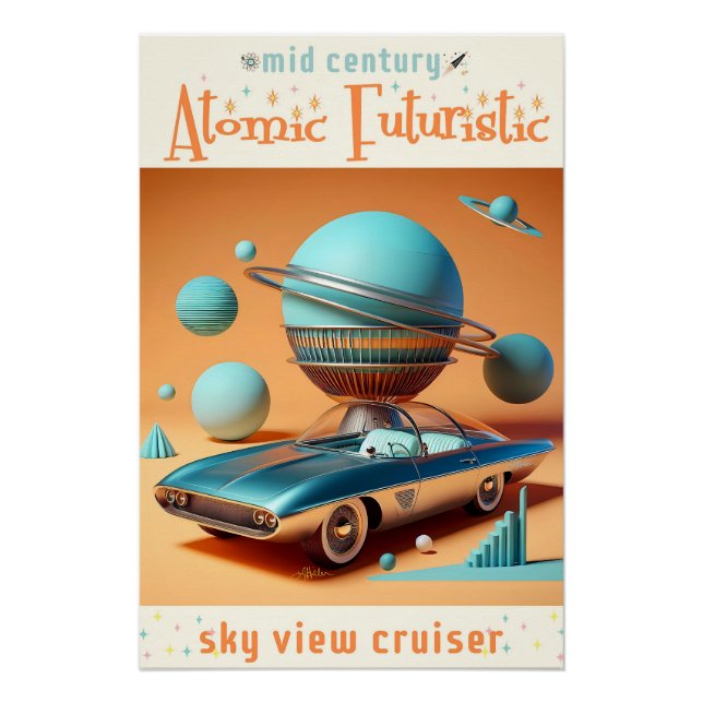 Atomic Futuristic Sky View Cruiser Car  Poster (Front)