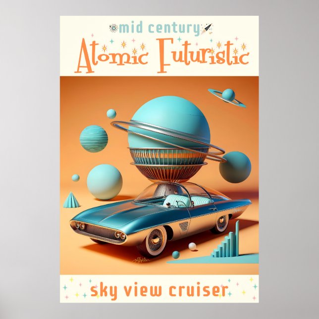 Atomic Futuristic Sky View Cruiser Car  Poster (Front)