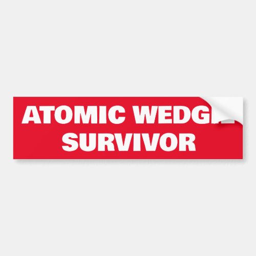 Atomic Wedgie Survivor Bumper Sticker