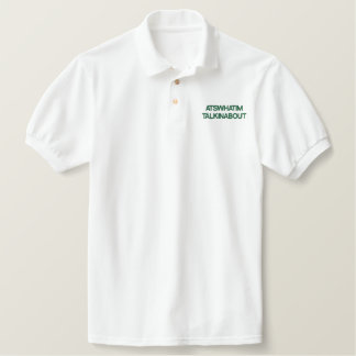 ATSWHATIMTALKINABOUT Polo Embroidered