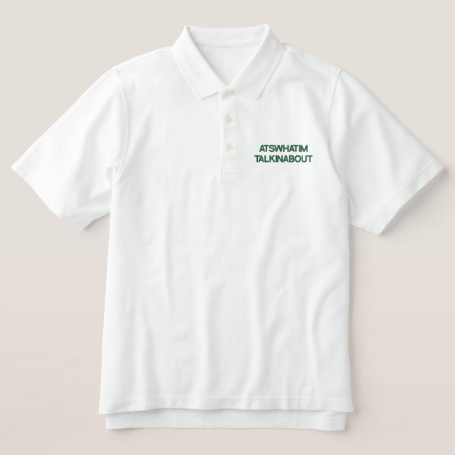ATSWHATIMTALKINABOUT Polo Embroidered (Design Front)