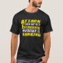 Attack Each Day With Enthusiasm Unknown To Mankind T-Shirt
