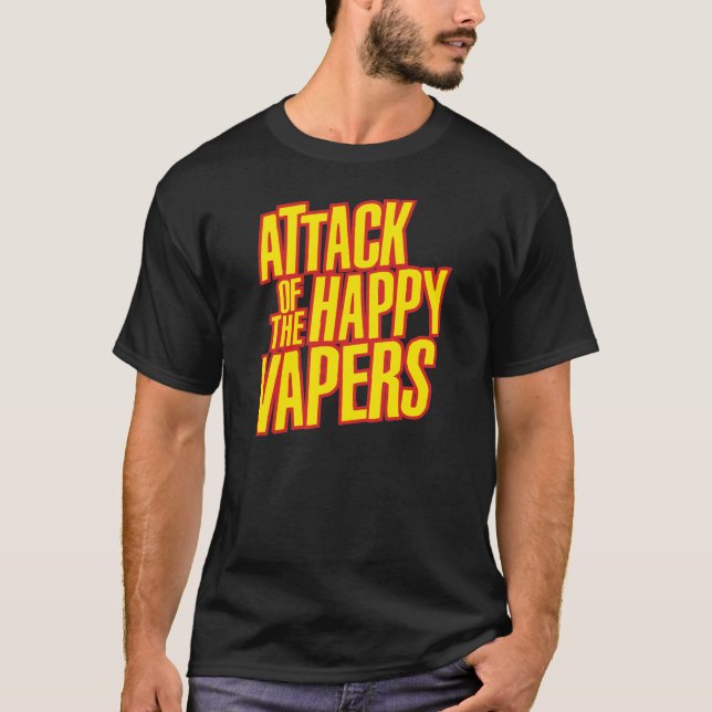 Attack of the Happy Vapers T-Shirt (Front)