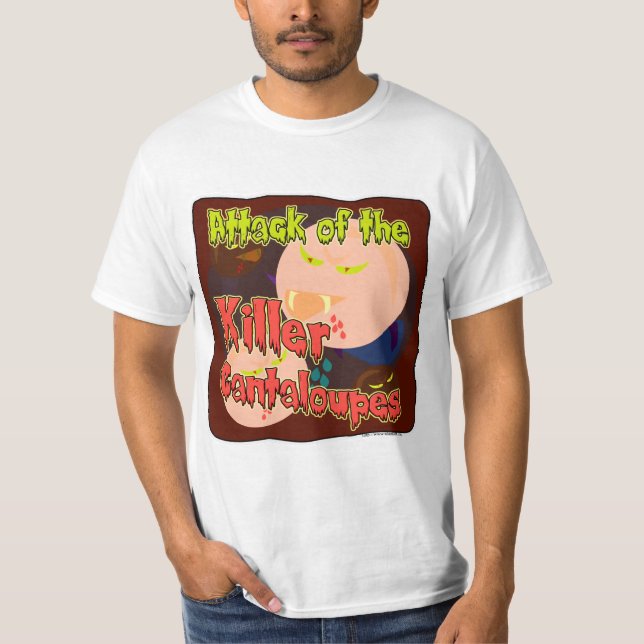 Attack of the Killer Cantaloupes T-Shirt (Front)