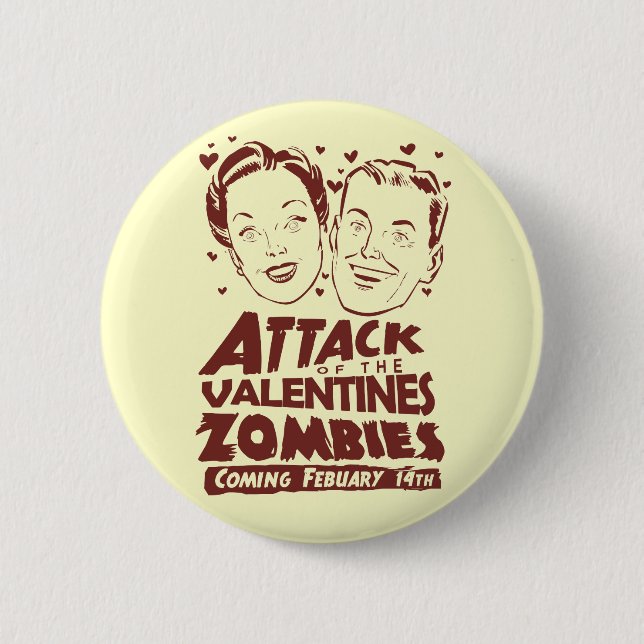 Attack of the Valentines Zombies Pinback Button (Front)