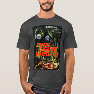 Attack ofhe Giant Leeches friends T-Shirt