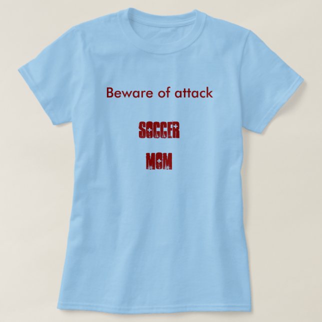 Attack Soccer Mom T-Shirt (Design Front)