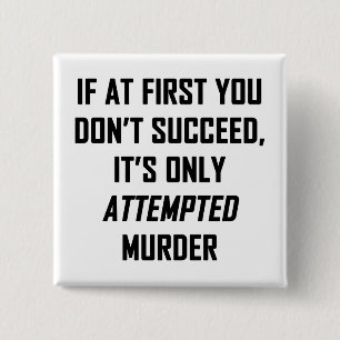 Attemped Murder Button