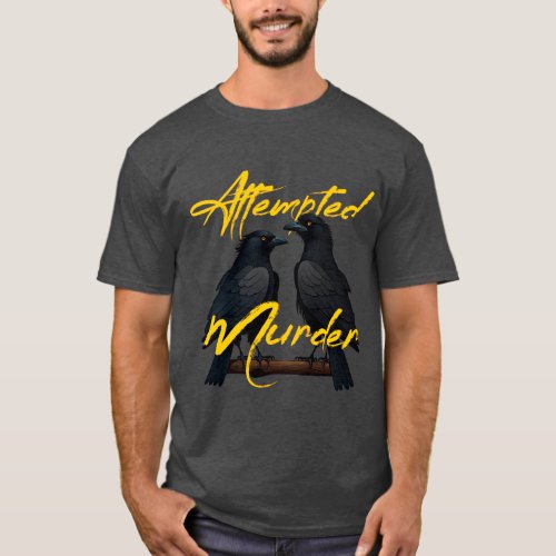 Attempted Murder Black Crows T_Shirt