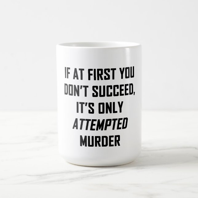 Attempted Murder Coffee Mug (Center)