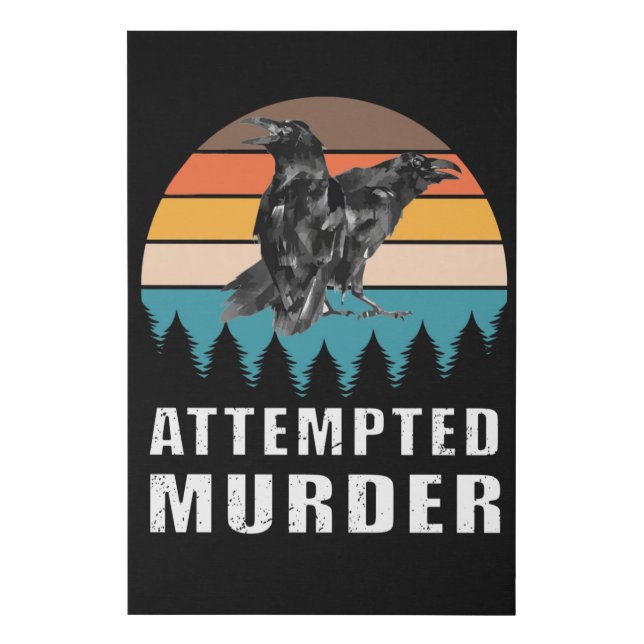 Attempted murder crows bird joke meme faux canvas print (Front)