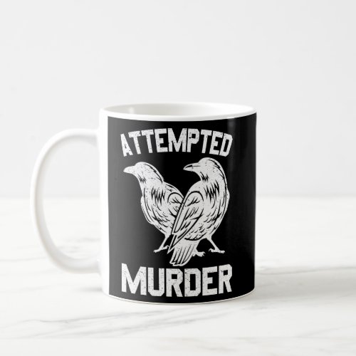 Attempted Murder Crows Black Birds Ornithology Coffee Mug