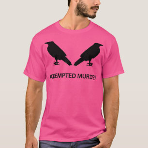 Attempted Murder Crows Halloween Costume Tee 344