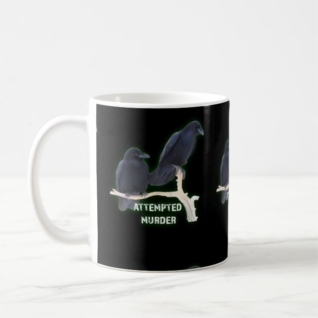Attempted Murder Funny Corvids Coffee Mug (Left)