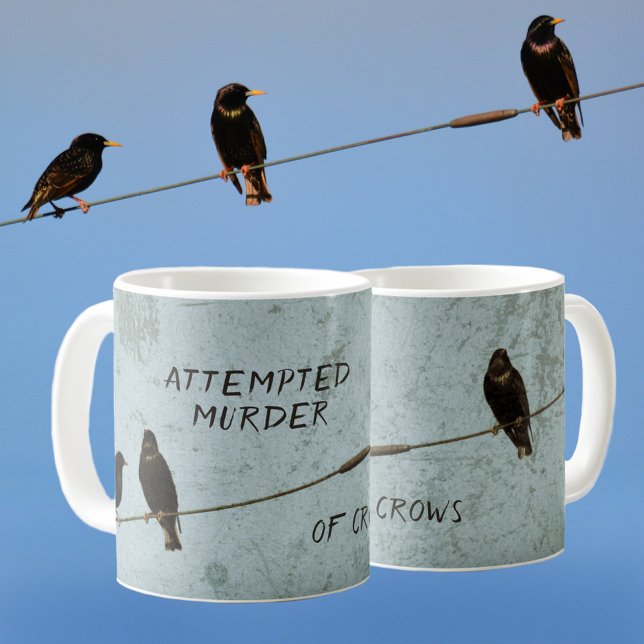 Attempted Murder of Crows Humorous Mystery Lover Coffee Mug (Creator Uploaded)