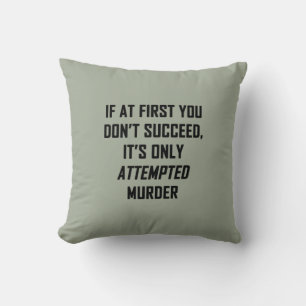 Attempted Murder Throw Pillow