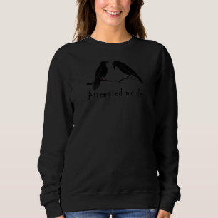 Attempted Murder Two Crows Bird On Branch Literar Sweatshirt