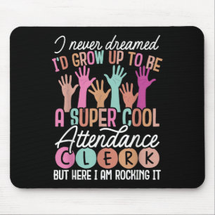 Attendance Clerk & Attendance Secretary _3 Mouse Pad