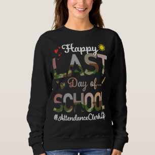 Attendance Clerk Happy Last Day School Camo Print Sweatshirt