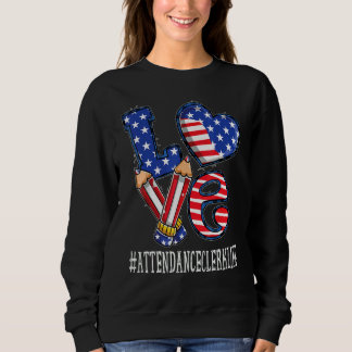 Attendance Clerk Love Usa Flag Fireworks 4th Of Sweatshirt