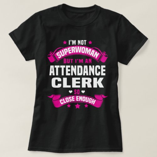Attendance Clerk T_Shirt