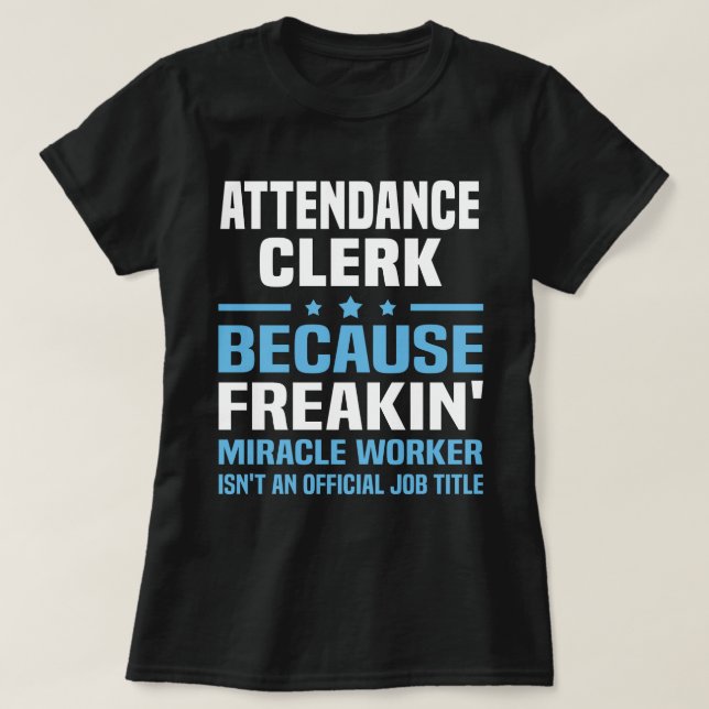 Attendance Clerk T-Shirt (Design Front)