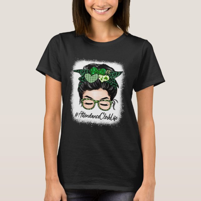 Attendance Clerk Women Messy Bun St Patrick s Day  T-Shirt (Front)