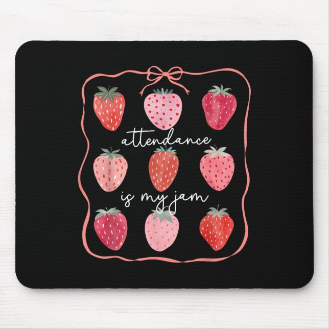 Attendance Is My Jam Office Staff Strawberry Coque Mouse Pad (Front)