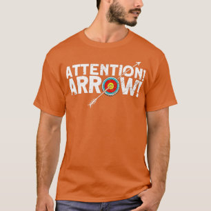 Attention ArrowArcher Bow Archery T-Shirt