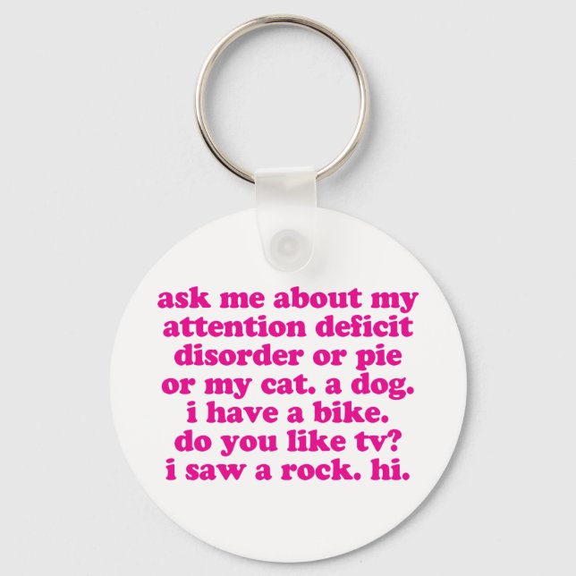 Attention Deficit Disorder Quote ADD ADHD - Pink Keychain (Front)