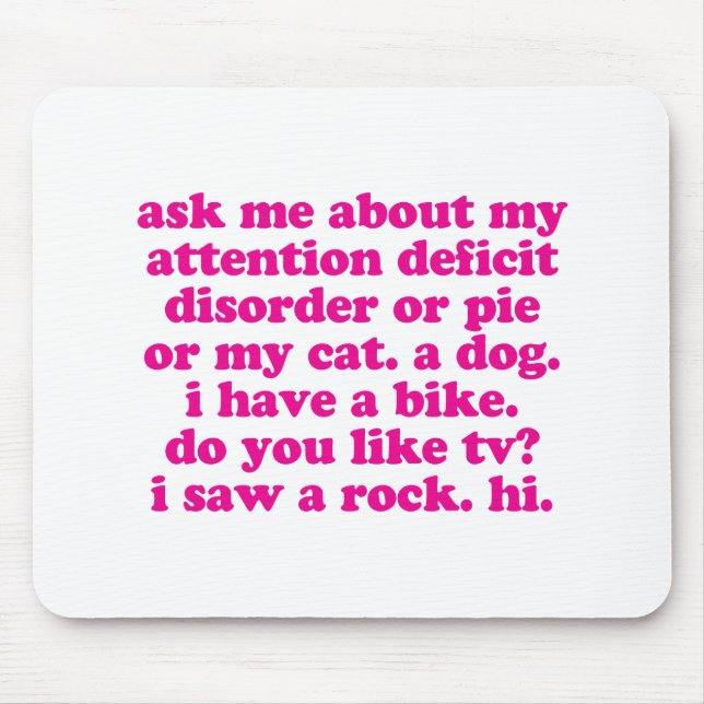 Attention Deficit Disorder Quote ADD ADHD - Pink Mouse Pad (Front)