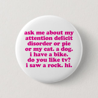 Attention Deficit Disorder Quote ADD ADHD - Pink Pinback Button
