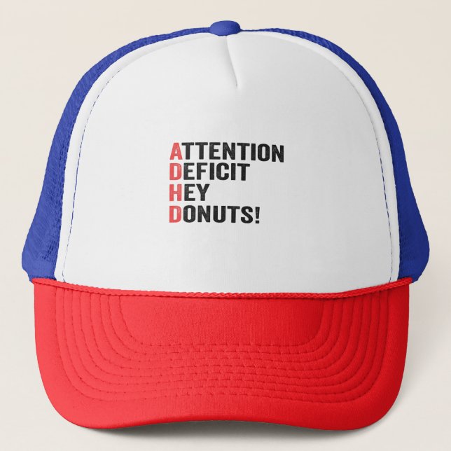 Attention Deficit Hey Donuts Adhd Neurodiversity  Trucker Hat (Front)