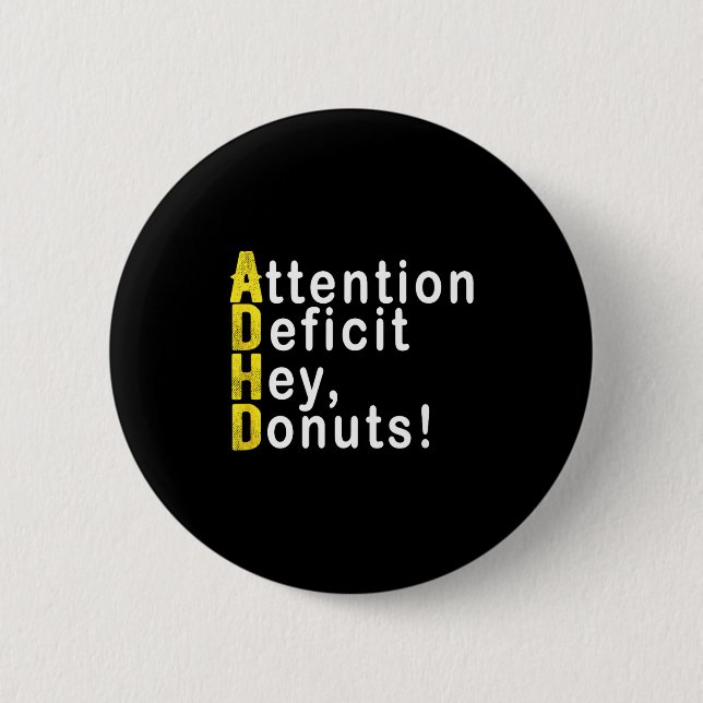 Attention Deficit Hey Donuts Funny Gift Tee Adhd M Button (Front)