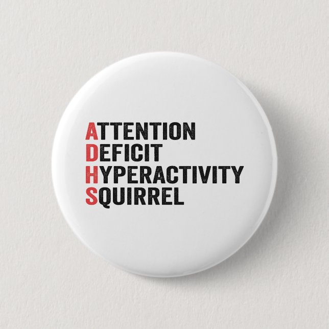 Attention Deficit Hyperactivity Squirrel ADHD Gift Button (Front)