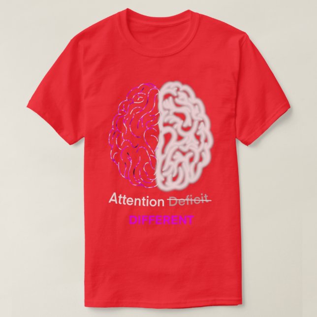 Attention different Adhd brain 1 T-Shirt (Design Front)