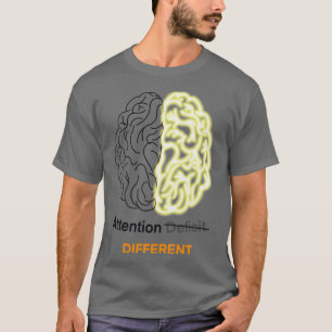 Attention different Adhd brain 3 T-Shirt