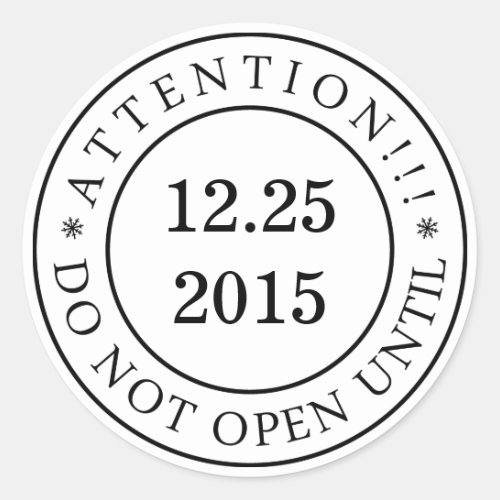 Attention Do Not Open Until_Seal_Change date Classic Round Sticker