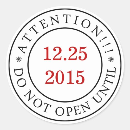 Attention Do Not Open Until_Seal_Change date Classic Round Sticker