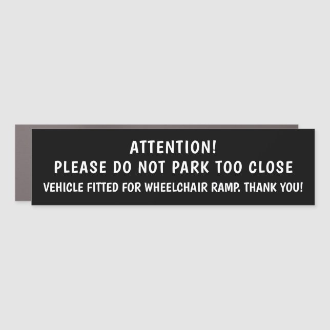 Attention - Do Not Park Too Close - Wheelchair Car Car Magnet (Front)