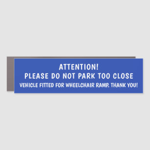 Attention - Do Not Park Too Close - Wheelchair Car Magnet