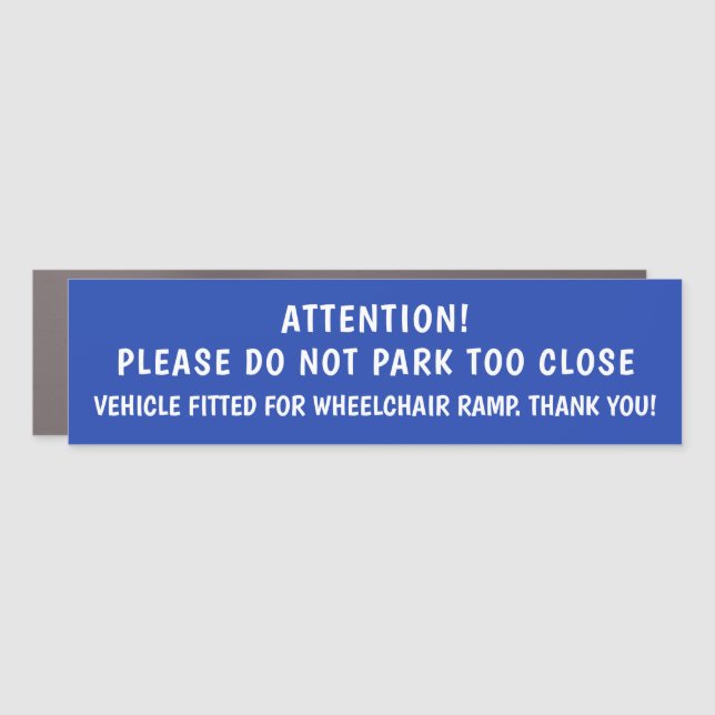 Attention - Do Not Park Too Close - Wheelchair Car Magnet (Front)